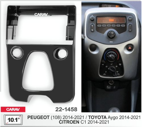 10" Переходная рамка Peugeot 108 2014+ / CITROEN C1 2014+ / TOYOTA Aygo 2014+ Carav 22-1458